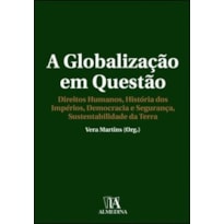 A globalização em questão: direitos humanos, história dos impérios, democracia e segurança, sustentabilidade da Terra