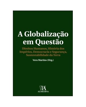 A globalização em questão: direitos humanos, história dos impérios, democracia e segurança, sustentabilidade da Terra