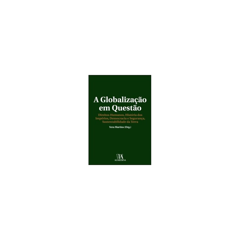 A globalização em questão: direitos humanos, história dos impérios, democracia e segurança, sustentabilidade da Terra