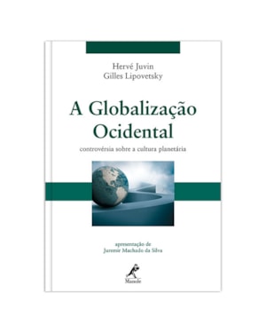A globalização ocidental: controvérsia sobre a cultura planetária