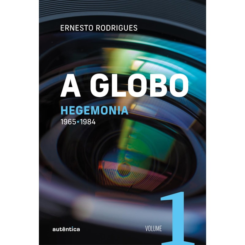 A GLOBO VOL. 1 (HEGEMONIA): 1965 - 1984