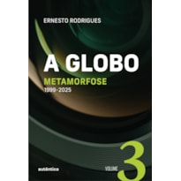 A Globo Vol. 3 - Metamorfose: 1999 - 2025