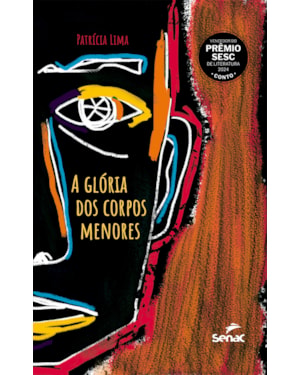 A GLÓRIA DOS CORPOS MENORES: VENCEDOR DO PRÊMIO SESC DE LITERATURA 2024
