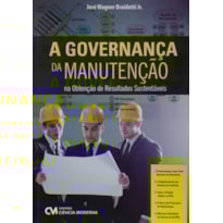 A GOVERNANÇA DA MANUTENÇÃO NA OBTENÇÃO DE RESULTADOS SUSTENTÁVEIS