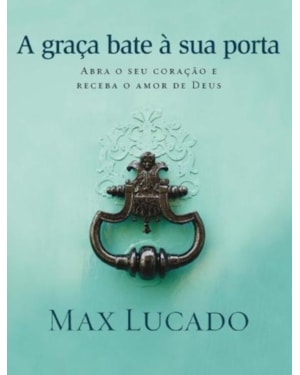A GRAÇA BATE À SUA PORTA