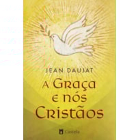 A GRAÇA E NÓS CRISTÃOS