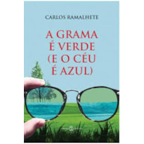 A GRAMA É VERDE (E O CÉU É AZUL)