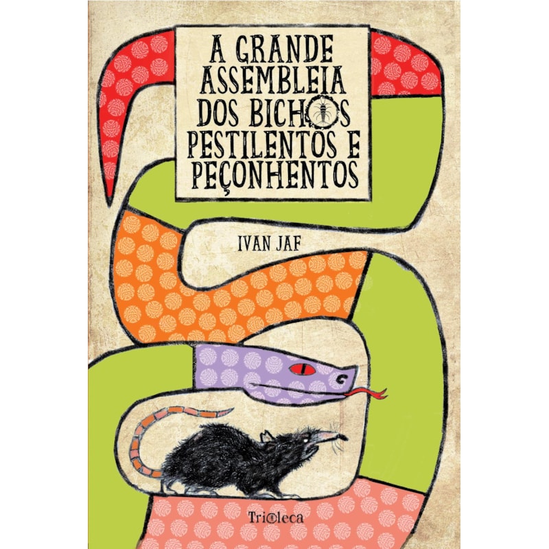 A GRANDE ASSEMBLEIA DOS BICHOS PESTILENTOS E PEÇONHENTOS
