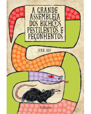 A GRANDE ASSEMBLEIA DOS BICHOS PESTILENTOS E PEÇONHENTOS