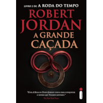 A GRANDE CAÇADA: SÉRIE A RODA DO TEMPO VOL. 2