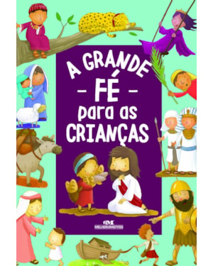 A GRANDE FÉ PARA AS CRIANÇAS