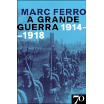A Grande Guerra 1914-1918