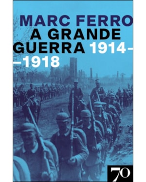A Grande Guerra 1914-1918