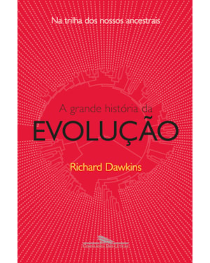 A grande história da evolução: na trilha dos nossos ancestrais