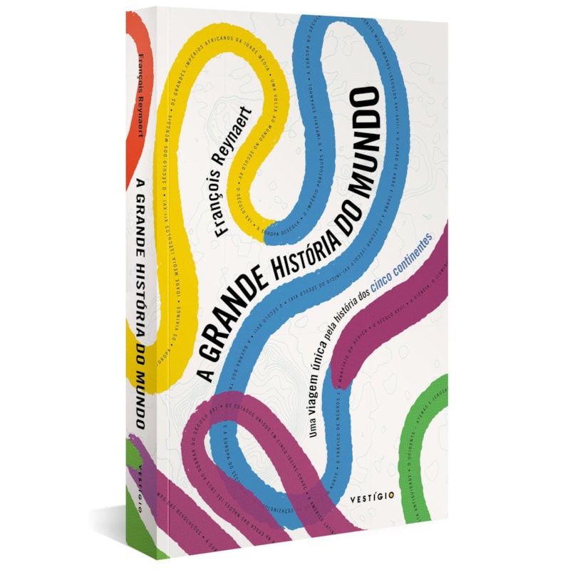 A GRANDE HISTÓRIA DO MUNDO: UMA VIAGEM ÚNICA PELA HISTÓRIA DOS CINCO CONTINENTES