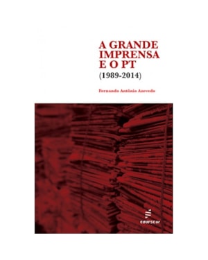 A GRANDE IMPRENSA E O PT