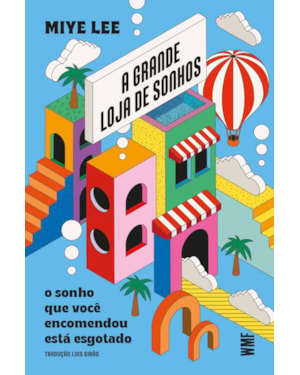 A GRANDE LOJA DE SONHOS: O SONHO QUE VOCÊ ENCOMENDOU ESTÁ ESGOTADO