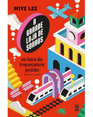 A GRANDE LOJA DE SONHOS - VOL. 2: EM BUSCA DOS FREQUENTADORES PERDIDOS