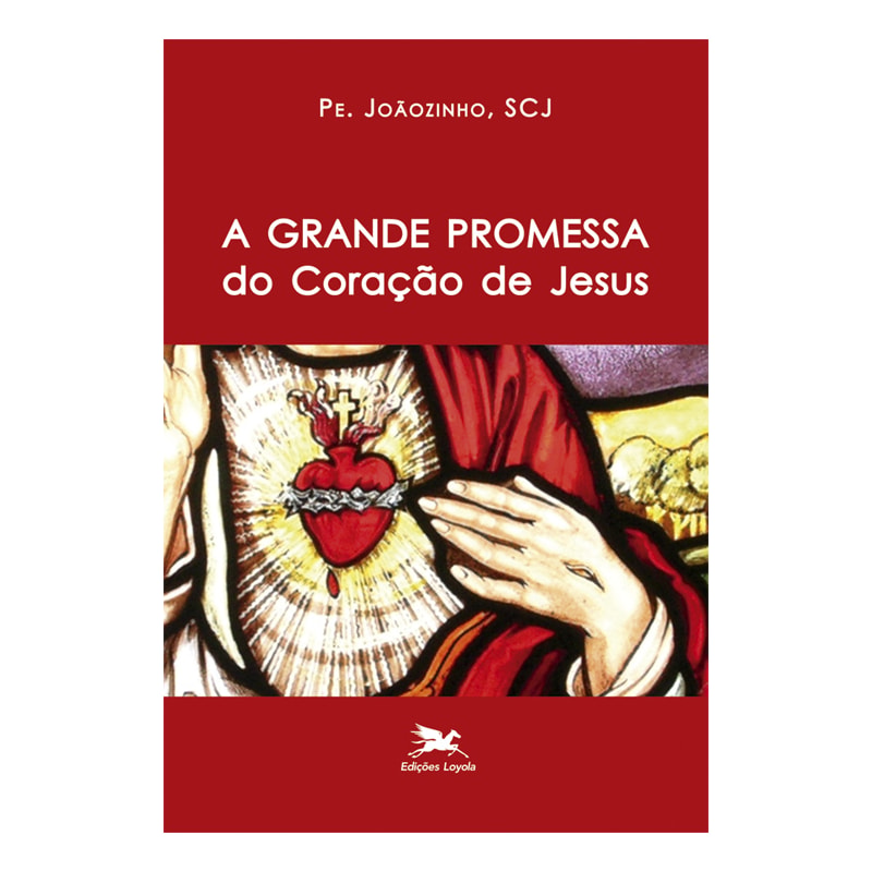 A GRANDE PROMESSA DO CORAÇÃO DE JESUS