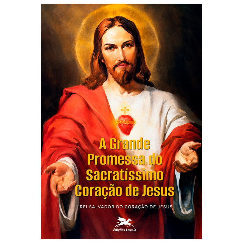 A GRANDE PROMESSA DO SACRATÍSSIMO CORAÇÃO DE JESUS