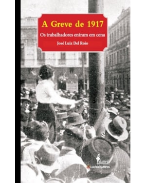 A greve de 1917: os trabalhadores entram em cena