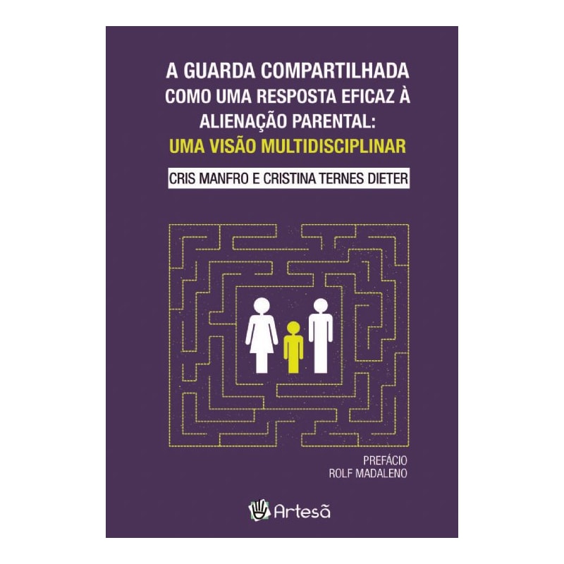 A guarda compartilhada como uma resposta eficaz à alienação parental: uma visão multidisciplinar