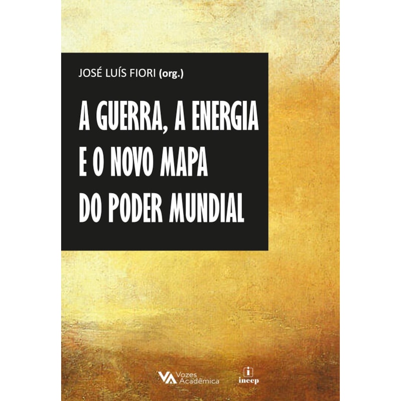 A GUERRA, A ENERGIA E O NOVO MAPA DO PODER MUNDIAL - Livraria Loyola