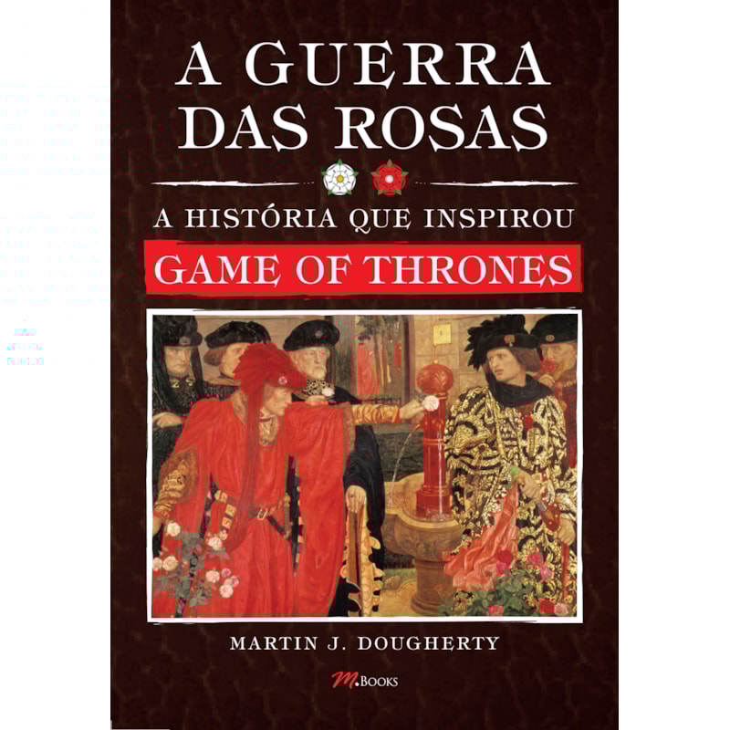 A guerra das rosas: a história que inspirou game of thrones
