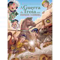 A GUERRA DE TROIA EM VERSOS DE CORDEL