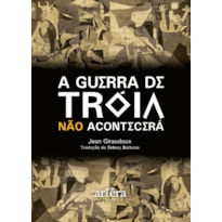 A GUERRA DE TROIA NÃO ACONTECERÁ