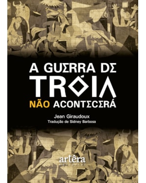 A GUERRA DE TROIA NÃO ACONTECERÁ