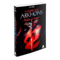 A GUERRA DOS ARKHONS: PRELÚDIO DE SANGUE