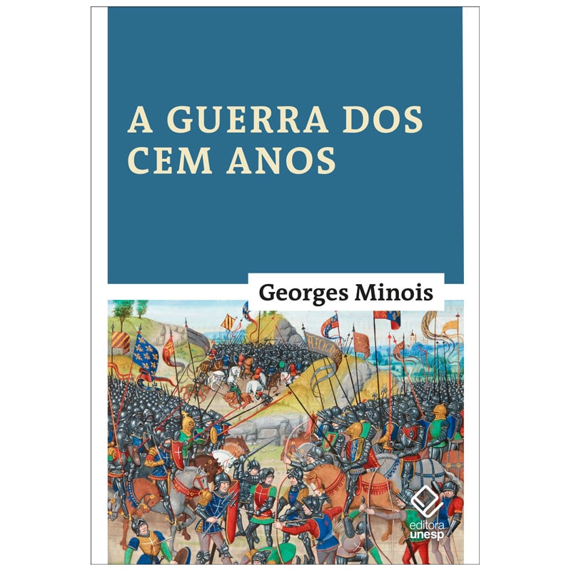 A GUERRA DOS CEM ANOS: NASCIMENTO DE DUAS NAÇÕES