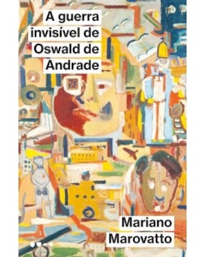 A guerra invisível de Oswald de Andrade
