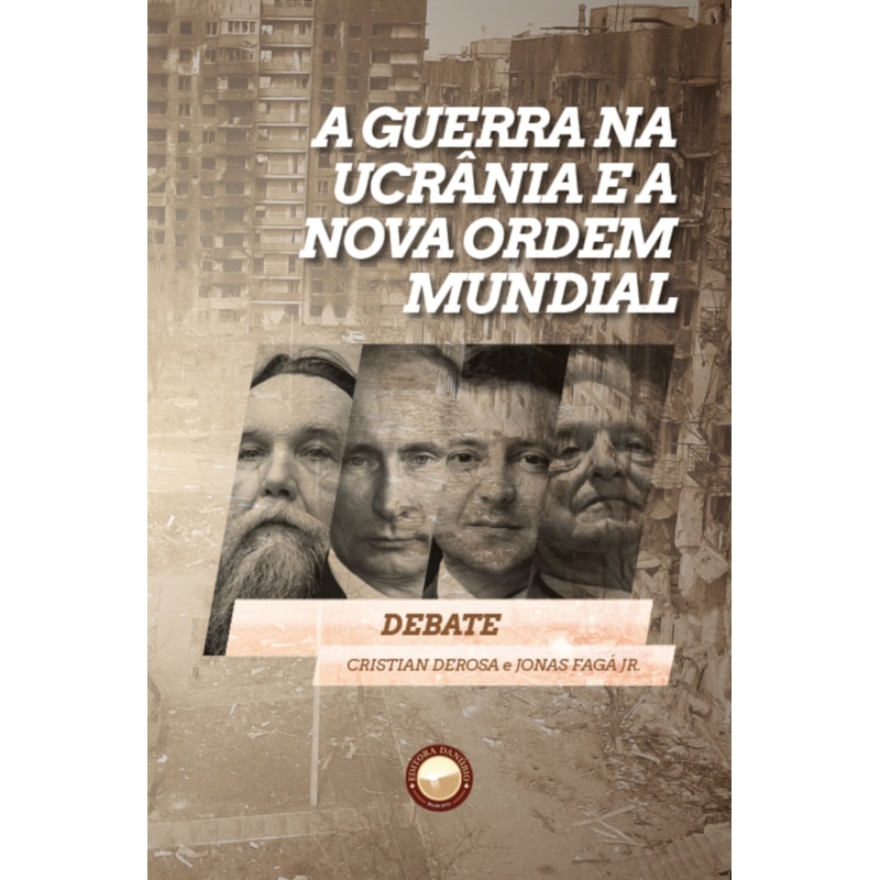A GUERRA NA UCRÂNIA E A NOVA ORDEM MUNDIAL