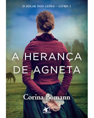 A HERANÇA DE AGNETA (O SOLAR DOS LEÕES - LIVRO 1)