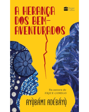 A HERANÇA DOS BEM-AVENTURADOS: DA MESMA AUTORA DE FIQUE COMIGO