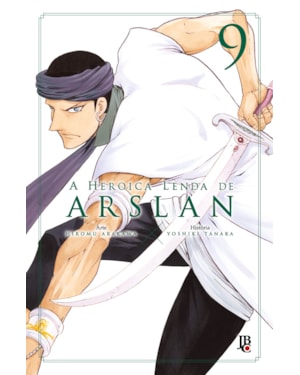 A HEROICA LENDA DE ARSLAN VOL. 09