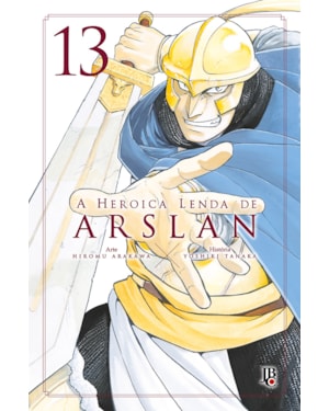 A HEROICA LENDA DE ARSLAN VOL. 13