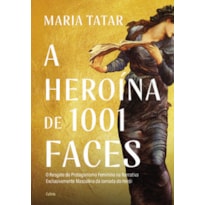 A heroína de 1001 faces: o resgate do protagonismo feminino na narrativa exclusivamente masculina da jornada do herói