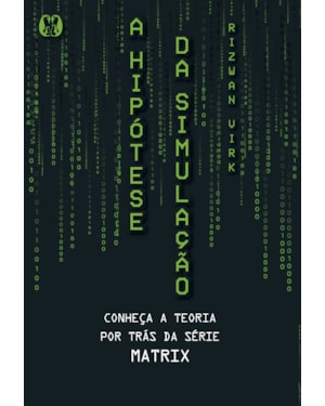 A hipótese da simulação: conheça a teoria por trás da série matrix