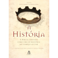 A HISTÓRIA - A BÍBLIA CONTADA COMO UMA SÓ HISTÓRIA DO COMEÇO AO FIM