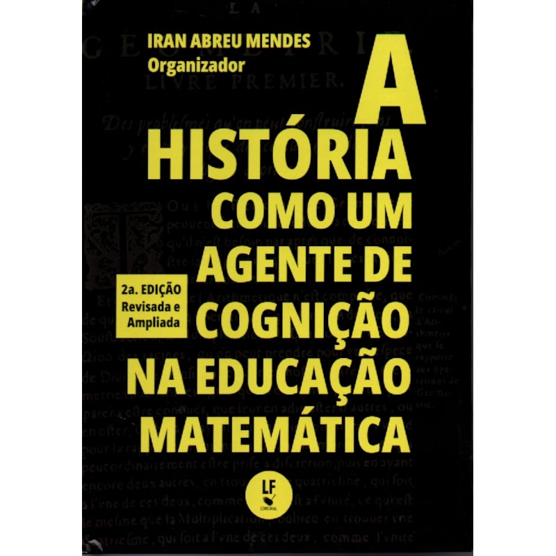 A HISTÓRIA COMO UM AGENTE DE COGNIÇÃO NA EDUCAÇÃO MATEMÁTICA