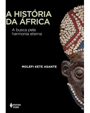 A HISTÓRIA DA ÁFRICA: A BUSCA PELA HARMONIA ETERNA