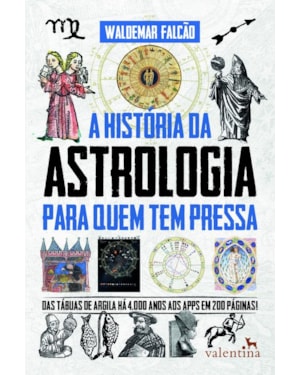 A HISTÓRIA DA ASTROLOGIA PARA QUEM TEM PRESSA