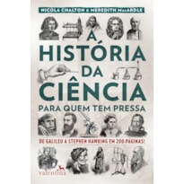 A HISTÓRIA DA CIÊNCIA PARA QUEM TEM PRESSA