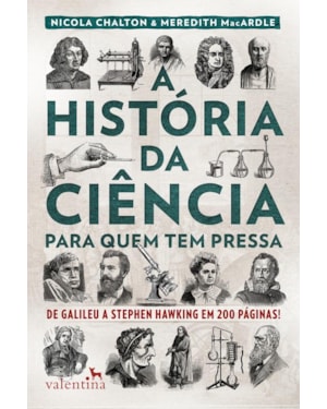 A HISTÓRIA DA CIÊNCIA PARA QUEM TEM PRESSA