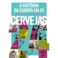 A HISTÓRIA DA EUROPA EM 24 CERVEJAS