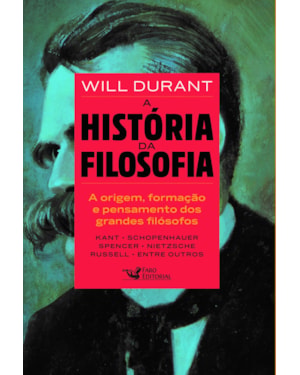 A HISTÓRIA DA FILOSOFIA: DE KANT A NIETZSCHE