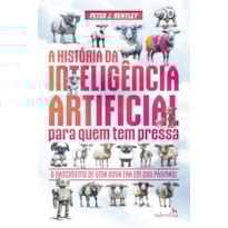 A HISTÓRIA DA INTELIGÊNCIA ARTIFICIAL PARA QUEM TEM PRESSA